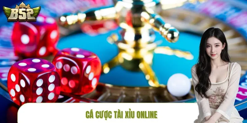 Cá Cược Tài Xỉu Online B52CLUB Cực Cuốn, Vào Là Ghiền