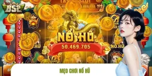 Mẹo Chơi Nổ Hũ B52CLUB - Bí Kíp Hốt Bạc Cho Người Mới Nhập Môn