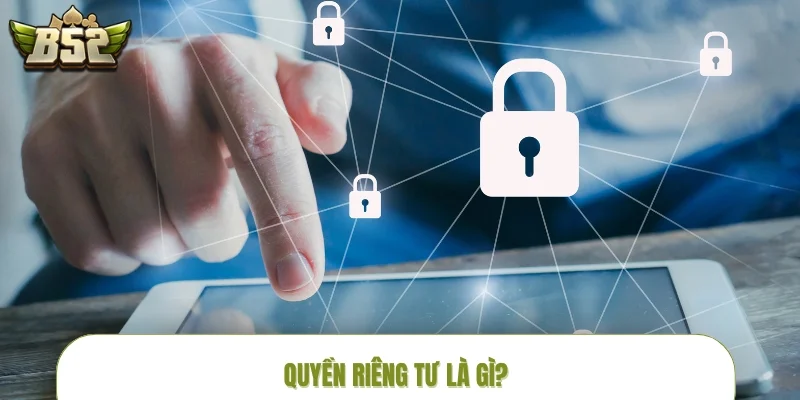 quyen-rieng-tu-tim-hieu